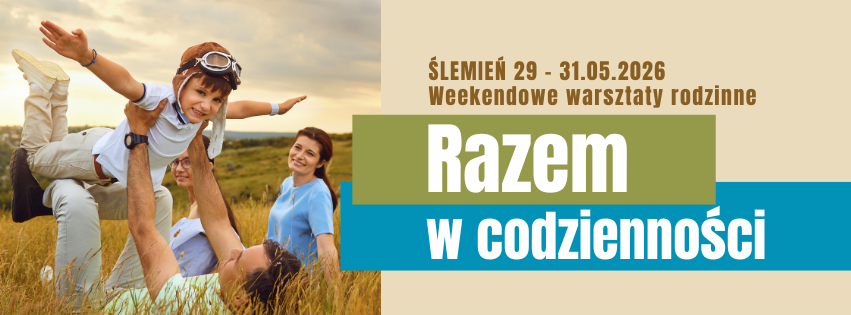 Razem w codzienności – weekendowe warsztaty rodzinne w Ślemieniu