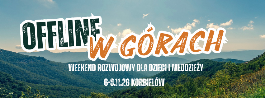 OFFLINE W GÓRACH Weekend rozwojowy Akademii Sukcesu